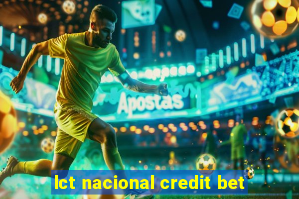 lct nacional credit bet